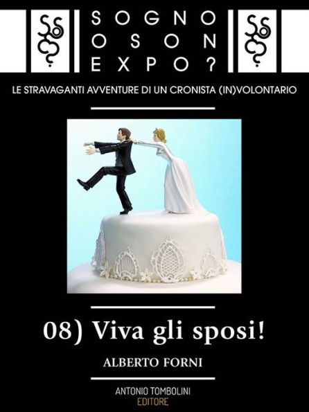 Sogno o son Expo? - 08 Viva gli sposi!