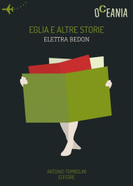 Title: Eglia e Altre Storie, Author: Elettra Bedon