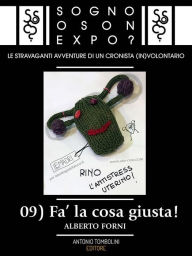 Title: Sogno o son Expo? - 09 Fa' la cosa giusta, Author: Alberto Forni