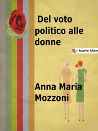 Title: Del voto politico alle donne, Author: Anna Maria Mozzoni