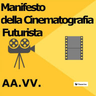 Title: Manifesto della Cinematografia Futurista, Author: AA.VV.