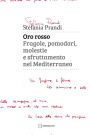 Oro rosso: Fragole, pomodori, molestie e sfruttamento nel Mediterraneo