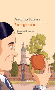 Title: Eroe guasto, Author: Antonio Ferrara