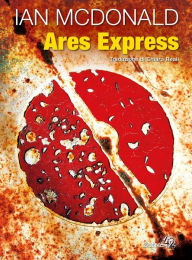 Title: Ares Express, Author: Ian McDonald