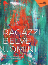 Title: Ragazzi Belve Uomini, Author: Sam J. Miller