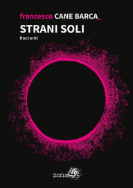 Title: Strani soli: Racconti, Author: Francesco Cane Barca