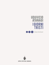 Title: I giorni tristi, Author: Uduvicio Atanagi