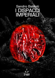 Title: I dispacci imperiali, Author: Sandro 