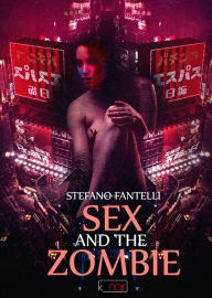 Title: Sex and the Zombie, Author: Stefano Fantelli
