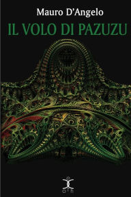 Title: Il volo di Pazuzu, Author: Mauro D'Angelo