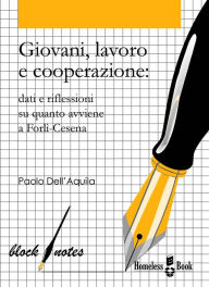 Title: Giovani, lavoro e cooperazione: Dati e riflessioni su quanto avviene a Forlì-Cesena, Author: Paolo Dell'Aquila