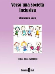 Title: Verso una società inclusiva: Attraverso la scuola, Author: Cecilia Dalle Fabbriche