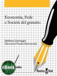 Title: Economia, fede e società del gratuito: Riflessioni e spunti sull'intuizione economica di don Oreste Benzi, Author: Stefano Zamagni