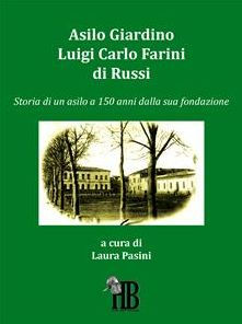 Asilo Giardino Luigi Carlo Farini di Russi: Storia di un asilo a 150 anni dalla sua fondazione