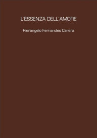 Title: L'essenza dell'amore, Author: Pierangelo fernandes carera