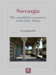 Title: Saccargia: The camaldolese monastery of the Holy Trinity, Author: Fernanda Poli