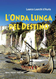 Title: L'onda lunga del destino, Author: Learco Learchi d'Auria