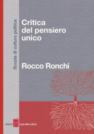 Title: Critica del pensiero unico, Author: Rocco Ronchi