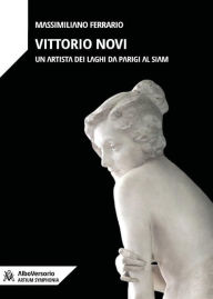 Title: Vittorio Novi: Un artista dei laghi da Parigi al Siam, Author: Ferrario Massimiliano