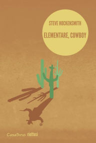 Title: Elementare, cowboy, Author: Steve Hockensmith