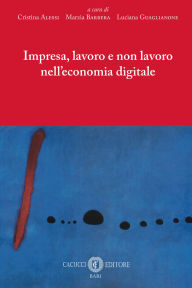 Title: Impresa, lavoro e non lavoro nell'economia digitale, Author: AA.VV.