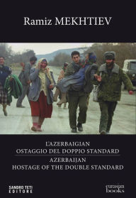 Title: Azerbaigian ostaggio del doppio standard - Azerbaijian hostage of the double standard, Author: Mekhtiev Ramiz