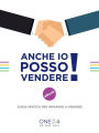 Anche io posso vendere!: Guida pratica per imparare a vendere