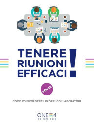 Title: Tenere riunioni efficaci: Come coinvolgere i propri collaboratori, Author: ONE4