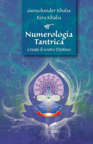 Title: Numerologia Tantrica Create il vostro Destino, Author: Guruchander Khalsa