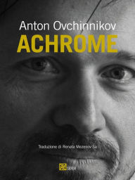Title: Achrome, Author: Anton Ovchinnikov
