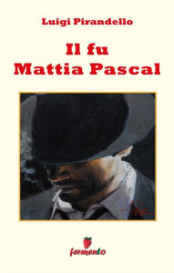 Title: Il fu Mattia Pascal, Author: Luigi Pirandello