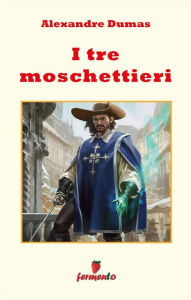 Title: I tre moschettieri, Author: Alexandre Dumas