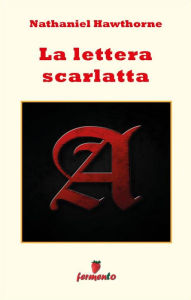 Title: La lettera scarlatta, Author: Nathaniel Hawthorne