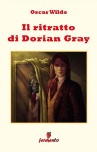 Title: Il ritratto di Dorian Gray, Author: Oscar Wilde