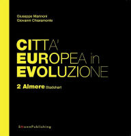 Title: Città Europea in Evoluzione. 2 Almere Stadshart, Author: Giuseppe Marinoni