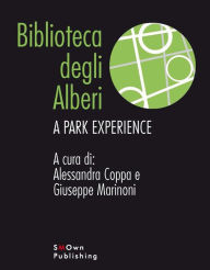 Title: Biblioteca Degli Alberi: A Park Experience, Author: Alessandra Coppa