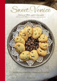 Title: Sweet Venice: Venetian Patisserie, Author: Alessandra Dammone