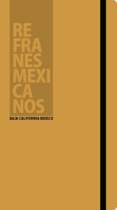 Title: Refranes Mexicanos: Baja California Mexico, Author: Queezy