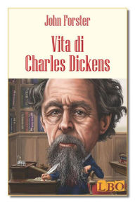 Title: Vita di Charles Dickens, Author: John Forster