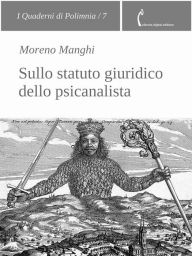 Title: Sullo statuto giuridico dello psicanalista, Author: Moreno Manghi