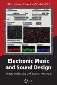 Title: Electronic Music and Sound Design - Theory and Practice with Max 8 - volume 3, Author: Alessandro Cipriani