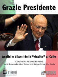 Title: Grazie Presidente: Analisi e bilanci della, Author: Maria Margherita Peracchino