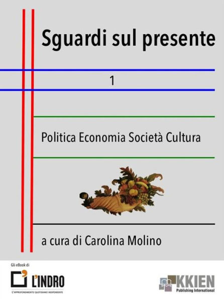 Sguardi sul presente 1: Economia Politica Società Cultura