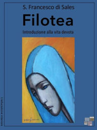 Title: Filotea: Introduzione alla vita devota, Author: San Francesco di Sales