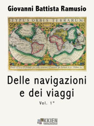 Title: Delle navigazioni e dei viaggi vol. 1, Author: Giovanni Battista Ramusio