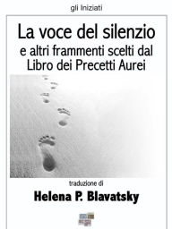 Title: La voce del silenzio, Author: Helena P. Blavatsky