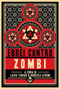 Title: Ebrei Contro Zombi, Author: Rena Rossner