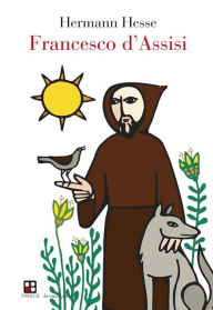 Title: Francesco d'Assisi, Author: Hermann Hesse