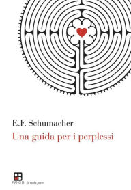 Title: Una guida per i perplessi, Author: E.F. Schumacher