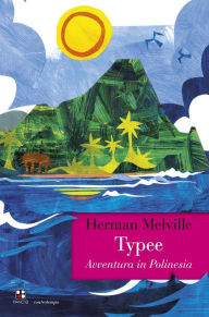 Title: Typee: Avventura in Polinesia, Author: Herman Melville